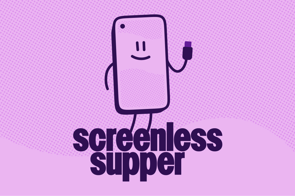Screenless Supper